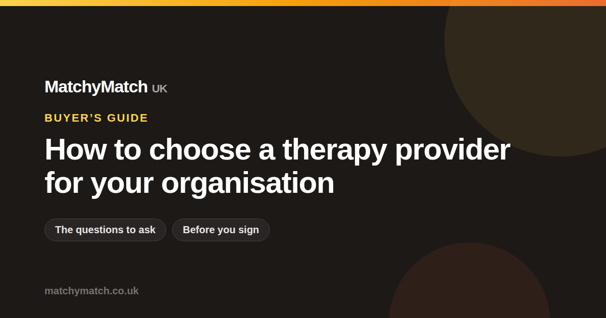 How to choose a therapy provider for your organisation: the questions to ask before you sign - Cover Image